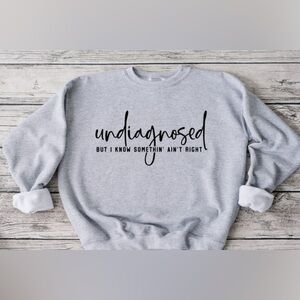 Undiagnosed Crewneck